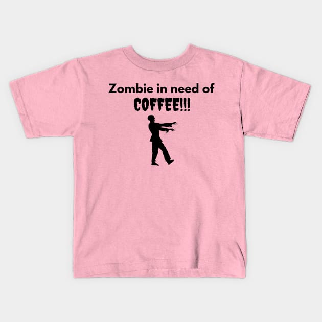 Zombie In Need of Coffee Kids T-Shirt by RefinedApparelLTD